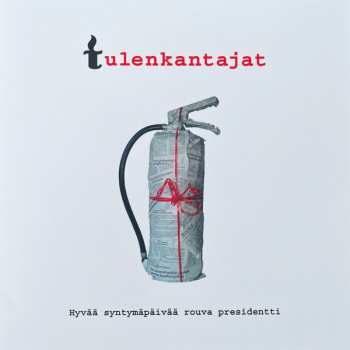 LP Tulenkantajat: Hyvää Syntymäpäivää Rouva Presidentti