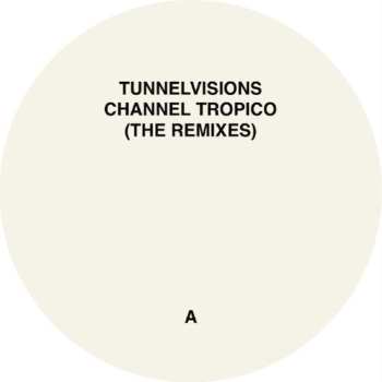 Album Tunnelvisions: Channel Tropico (The Remixes)
