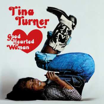 Album Turner,tina: Good Hearted Woman: The Definitive Edition