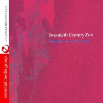Album Twentieth Century Zoo: Thunder On A Clear Day