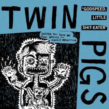 LP Twin Pigs: Godspeed, Little Shit-eater