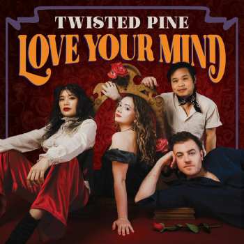 CD Twisted Pine: Love Your Mind