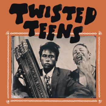 Album Twisted Teens: Twisted Teens