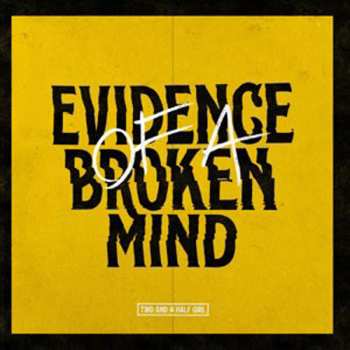 CD Two And A Half Girl: Evidence Of A Broken Mind