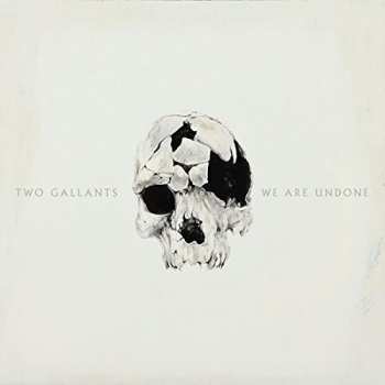 2LP Two Gallants: We Are Undone