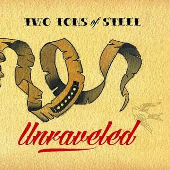 Album Two Tons Of Steel: Unraveled