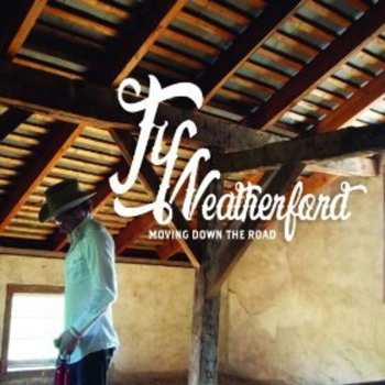 Album Ty Weatherford: Moving Down The Road