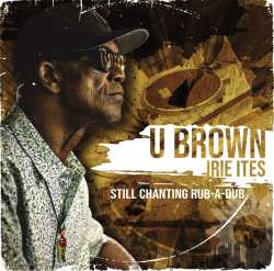 Album U Brown: Still Chanting Rub-a-dub