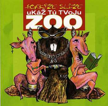 Album Horkýže Slíže: Ukáž Tú Tvoju Zoo