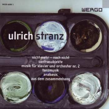 Album Ulrich Stranz: Nicht Mehr - Noch Nicht, Contrasubjekte, Anabasis