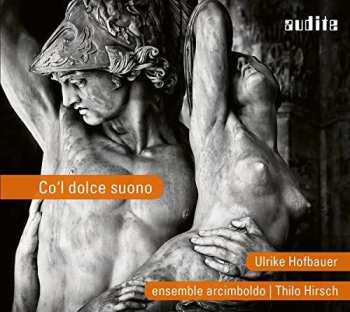 Album Ulrike Hofbauer:  Co’l Dolce Suono 