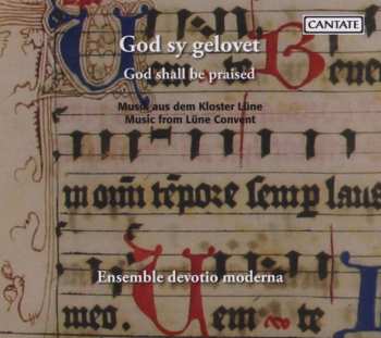 Album Ensemble Devotio Moderna: God Sy Gelovet = God Shall Be Praised