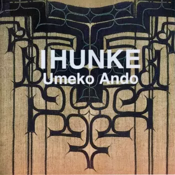 Umeko Ando: Ihunke