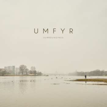 LP UMFYR: Surroundings