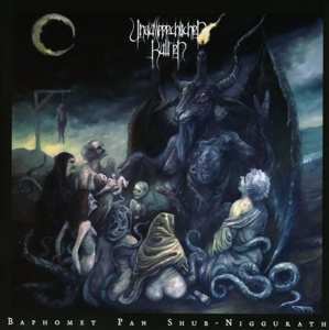 Album Unaussprechlichen Kulten: Baphomet Pan Shub​-​Niggurath 