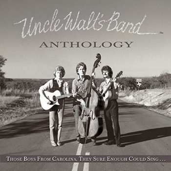 CD Uncle Walt's Band: Anthology: Those Boys From Carolina, They Sure Enough Could Sing