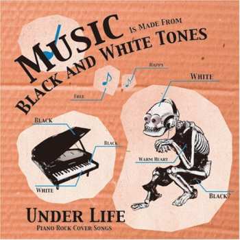 Album Under Life: Music Is Made From Black And White Tones