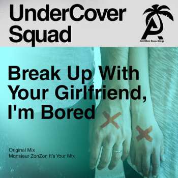 Album Undercover Squad: Break Up With Your Girlfriend, I'm Bored