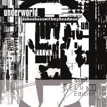Underworld: Dubnobasswithmyheadman