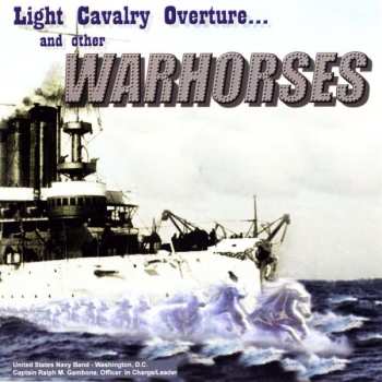 Album U.S. Navy Band: Light Cavalry Overture... And Other Warhorses