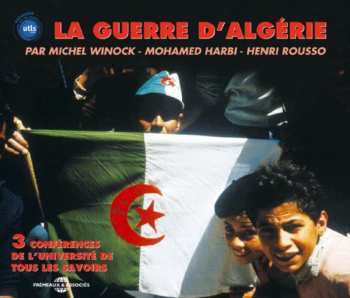 Album Universite De Tous Les Savoirs: Guerre D'algerie: Par Henri Rousso Michel Winock