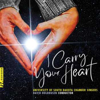Album University Of South Dakota Madrigal-Chamber Singers: I Carry Your Heart