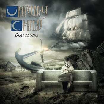 CD Unruly Child: Can't Go Home