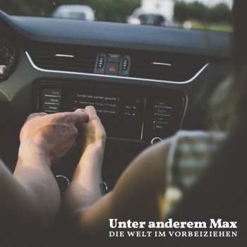 CD Unter Anderem Max: Die Welt Im Vorbeiziehen