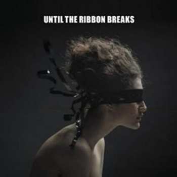 Album Until The Ribbon Breaks: A Lesson Unlearnt