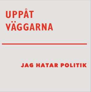 LP Uppat Vaggarna: Jag Hatar Politik