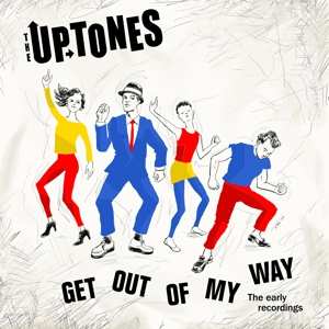 CD The Uptones: Get Out Of My Way The Early Recordings