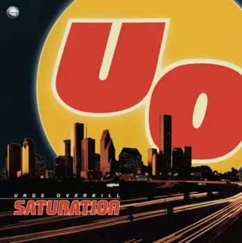 Urge Overkill: Saturation