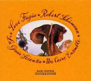 Album La Gaia Scienza: Robert Schumann - Love Fugue