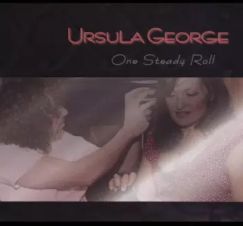 Ursula George: One Steady Roll