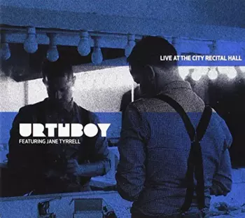 Urthboy: Live At The City Recital Hall