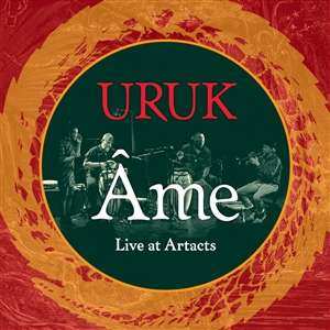 LP Uruk: Ame - Live At Artacts 2020