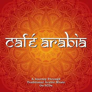 Album Various: Cafe Arabia: A Journey To Traditional Arabic Music