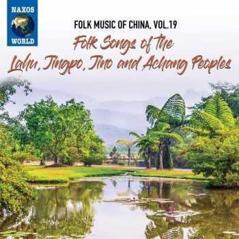 CD Lahu: Folk Songs Of The Lahu, Jingpo, Jino and Achang Peoples