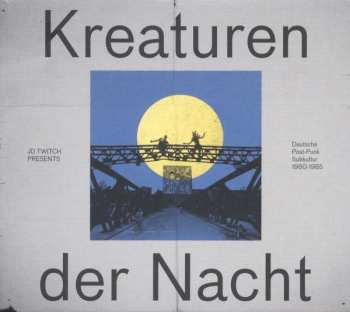 2LP JD Twitch: Kreaturen Der Nacht (Deutsche Post-Punk Subkultur 1980-1985)