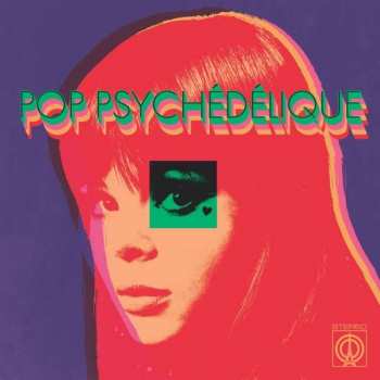 CD Various: Pop Psychédélique (The Best Of French Psychedelic Pop 1964-2019)