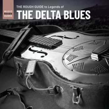 LP Various: The Rough Guide To Legends Of The Delta Blues