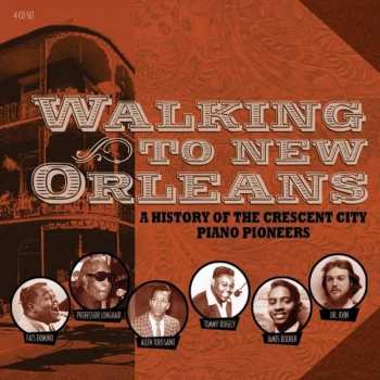 4CD/Dobozkészlet Various: Walking To New Orleans (A History Of The Crescent City Piano Pioneers)