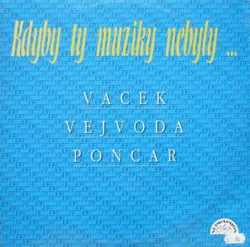 Album Karel Vacek: Kdyby Ty Muziky Nebyly ...