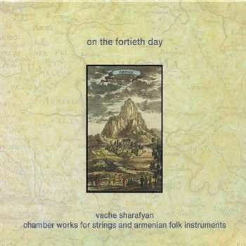 Album Vache Sharafyan: On The 40th Day: Chamber Works For Strings And Armenian Folk Instruments