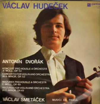 Antonín Dvořák: Koncert Pro Housle A Orchestr A-Moll, Op. 53 - Mazurek Pro Housle A Orchestr E-Moll, Op. 49