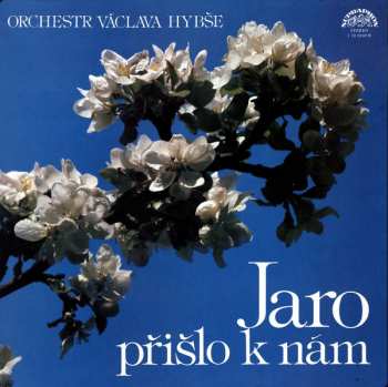 Album Václav Hybš Orchestra: Jaro Přišlo K Nám
