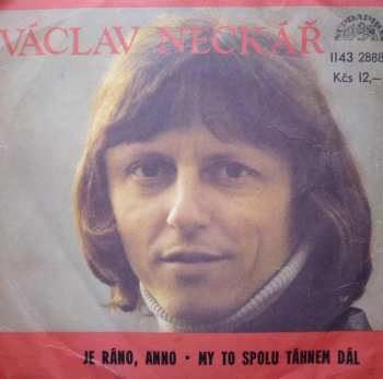 Album Václav Neckář: Je Ráno, Anno • My To Spolu Táhnem Dál
