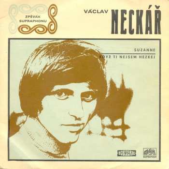 Album Václav Neckář: Suzanne / Když Ti Nejsem Hezkej