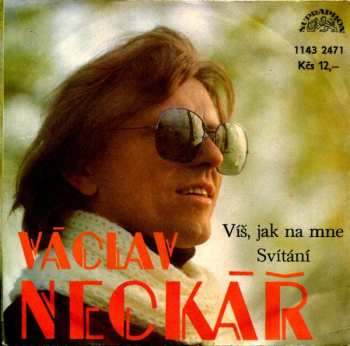 Album Václav Neckář: Víš, Jak Na Mne / Svítání