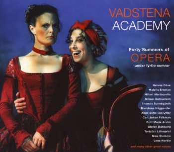 Album Vadstena-Akademien: Forty Summers Of Opera = Opera Under 40 Somrar